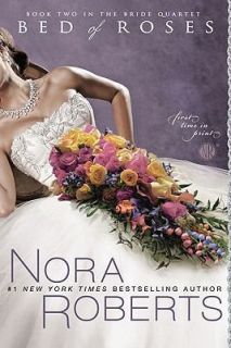   of Roses by Nora Roberts (2009, Hardcover) Book Two of Bride Quartet