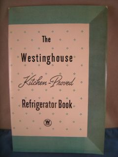 Vintage Westinghouse Kitchen   Proved Refrigerator Cookbook Booklet