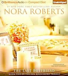 The Last Boyfriend Bk. 2 by Nora Roberts 2012, CD, Unabridged