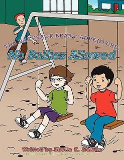 The Backpack Bears Adventure No Bullies Allowed by Sheila K. Nelson 