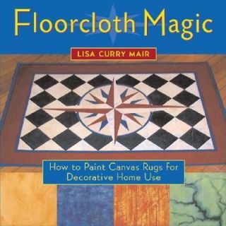 Floorcloth Magic How to Paint Canvas Rugs for Decorative Home Use by 