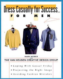 Dress Casually for Success for Men The Art of Dressing down in 