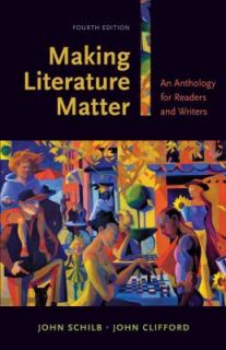 Making Literature Matter An Anthology for Readers and Writers by John 