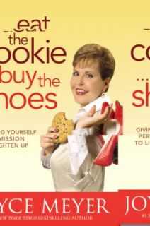 Eat the Cookie Buy the Shoes Giving Yourself Permission to Lighten 