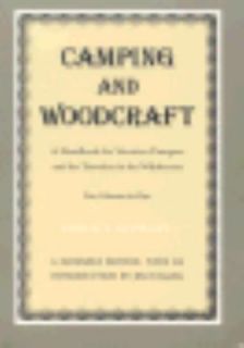 Camping and Woodcraft A Handbook for Vacation Campers and for 