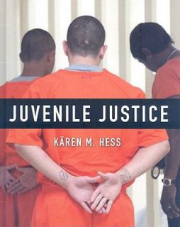 Juvenile Justice by Robert W. Drowns and Kären M. Hess 2009 