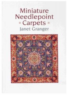 Miniature Needlepoint Carpets by Janet Granger 1999, Paperback