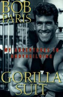 Gorilla Suit My Adventures in Bodybuilding by Bob Paris 1998 