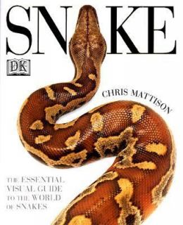 Snake The Essential Visual Guide to the World of Snakes by Christopher 
