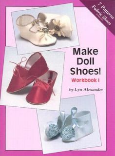 Make Doll Shoes Workbook One Vol. I by Lyn Alexander 1985, Paperback 
