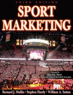 Sport Marketing by Bernard J. Mullin, William A. Sutton and Stephen 
