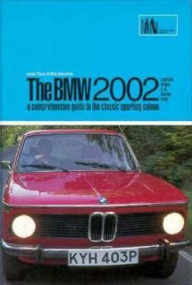 The BMW 2002 A Comprehensive Guide to the Classic Sporting Saloon by 