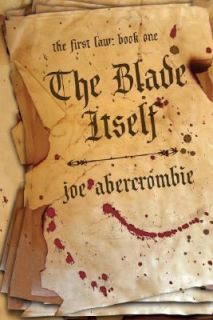 The Blade Itself Bk. 1 by Joe Abercrombie 2007, Paperback