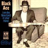   in Your Hand, 1937 1960 by Black Ace CD, Nov 1992, Arhoolie