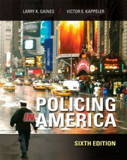 Policing in America by Victor E. Kappeler and Larry K. Gaines 1905 