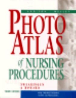 The Addison Wesley Photo Atlas of Nursing Procedures by Cheri A 