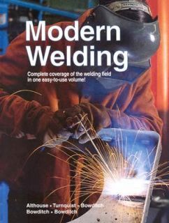 Modern Welding by William A. Bowditch, Mark A. Bowditch, Kevin E 