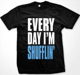 Every Day Im Shufflin Mens Party Rock Anthem Funny Trendy Music T 