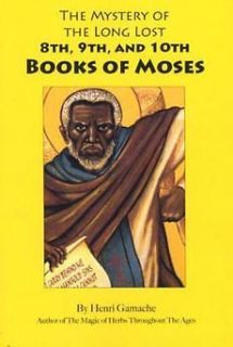   of the Long Lost 8th, 9th and 10th Books of Moses by Henri Gamac