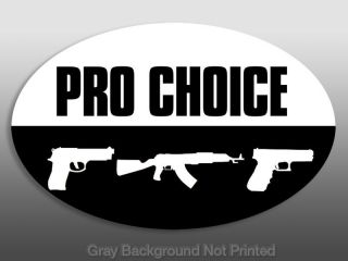 Pro Choice Rifle Pistol Handgun Sticker  gun decal gat