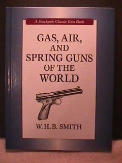 BB Guns Air Rifles Gas, Air, And Spring Guns Of The World W.H.B 