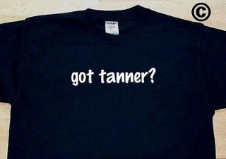 got tanner? FAMILY LAST NAME SURNAME FUNNY T SHIRT TEE