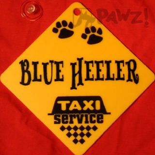 BLUE HEELER Dog Taxi Service Car Window Yellow SIGN