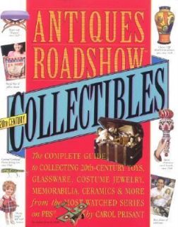 Antiques Roadshow Collectibles  The Complete Guide to Collecting 20th 