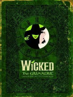 Wicked  The Grimmerie, a Behind the Scenes Look at the Hit Broadway 