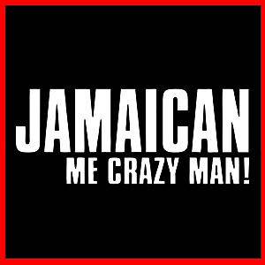 JAMAICAN ME CRAZY MAN (Rasta Reggae Jamaica Rastafari Music Cannabis 
