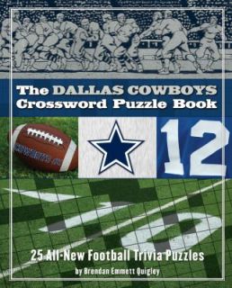 The Dallas Cowboys Crossword Puzzle Book 25 All New Football Trivia 
