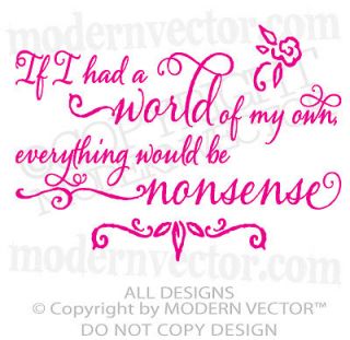   Wonderland Quote Vinyl Wall Decal EVERYTHING WOULD BE NONSENSE Letters