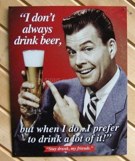 Stay Drunk My Friends Drink Beer TIN SIGN bar mancave vtg metal wall 
