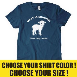 MEAT IS MURDER T shirt carnivore rude funny CHOOSE SIZE S, M, L, XL 