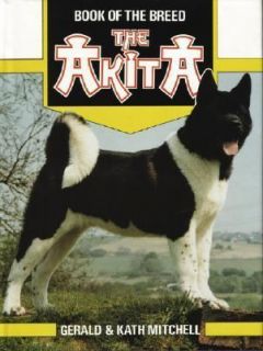 The Akita Gerald and Kath Mitchell   Hardcover w/Dust Jacket