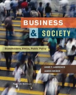 Business and Society Stakeholders, Ethics, Public Policy by Anne T 