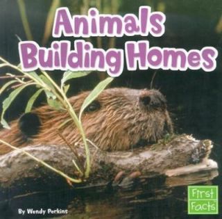 Animals Building Homes by Wendy Perkins 2004, Hardcover
