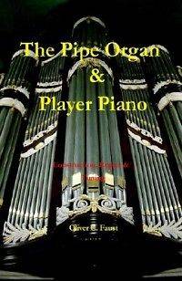 The Pipe Organ and Player Piano   Construction, Repair,