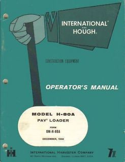 INTERNATIONAL/HOUGH H80A PAY LOADER OPERATORS MANUAL