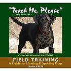 Teach Me Please Dog Series Inc. Field Training Series ll & lll (New 