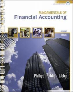 Fundamentals of Financial Accounting by Libby and Phillips 2007 