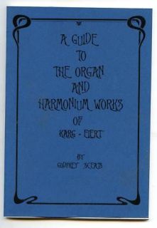 GUIDE TO THE ORGAN AND HARMONIUM WORKS OF KARG ELERT