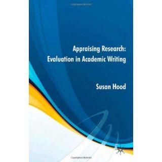 Appraising Research Evaluation in Academic Writing by Dr Susan Hood 