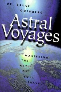 Astral Voyages by Bruce Goldberg 2002, Paperback