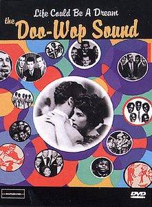 Life Could Be A Dream The Doo Wop Sound DVD, 2003
