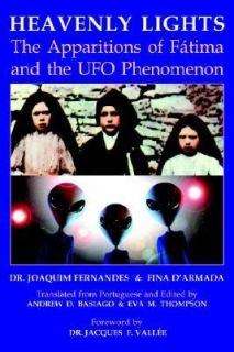 Heavenly Lights The Apparitions of Fátima and the UFO Phenomenon by 