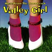 Valley Girl Music from the Soundtrack CD, Feb 1994, Rhino Label