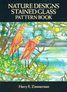 Nature Designs Stained Glass Pattern Book by Harry E. Zimmerman 1991 