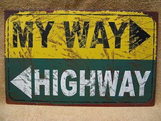 My Way or the Highway Tin Metal Sign FUNNY HUMOROUS Man Cave Bar Room 