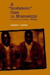 Scottsboro Case in Mississippi The Supreme Court and Brown V 
